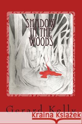Shadow in the Woods Jean Kelly Gerard Kelly 9781502508232 Createspace Independent Publishing Platform - książka