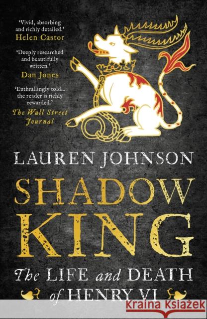 Shadow King: The Life and Death of Henry VI Lauren Johnson 9781784979645 Bloomsbury Publishing PLC - książka