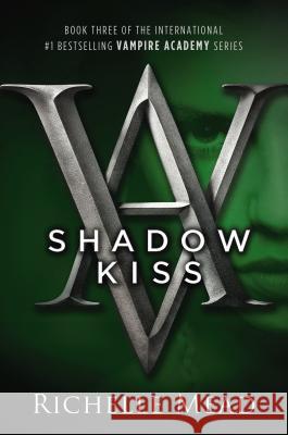 Shadow Kiss: A Vampire Academy Novel Mead, Richelle 9781595141972 Sleuth RazorBill - książka