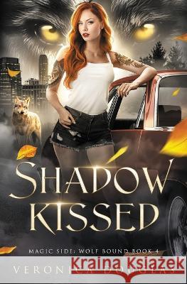 Shadow Kissed Veronica Douglas 9781957680088 Magic Side Press LLC - książka