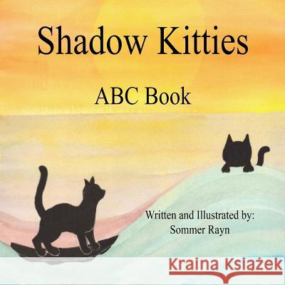 Shadow Kitties ABC Book Sommer Rayn 9781977563972 Createspace Independent Publishing Platform - książka