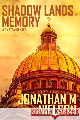 Shadow Lands of Memory: A Tim Strange Novel Jonathan MacAuley Nielson 9781649455420 R. R. Bowker - książka