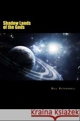 Shadow Lands of the Gods Bill Kuykendall 9781499390742 Createspace - książka