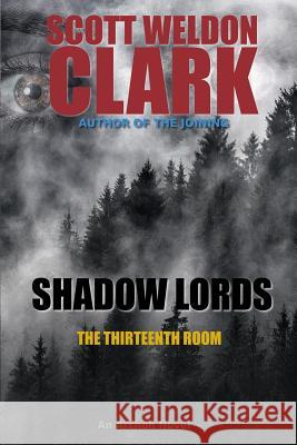 Shadow Lords, The Thirteenth Room Clark, Scott Weldon 9781539034469 Createspace Independent Publishing Platform - książka