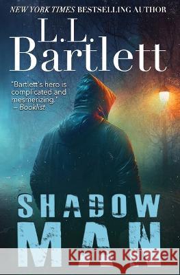 Shadow Man L L Bartlett   9781940801704 Polaris Press - książka