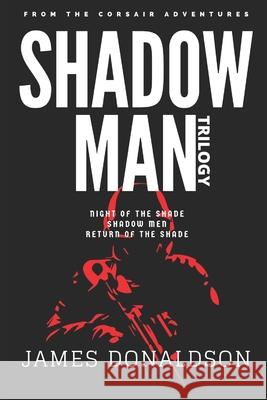 Shadow Man Trilogy James Donaldson 9798613044474 Independently Published - książka