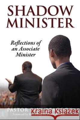 Shadow Minister: Reflections of an Associate Minister Pastor Paul Leacock, Floyd H Flake 9781562295097 Christian Living Books - książka