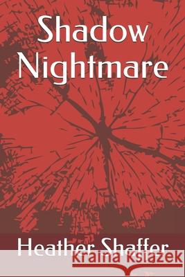 Shadow Nightmare Heather Shaffer 9781688791312 Independently Published - książka