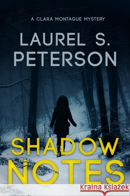 Shadow Notes: A Clara Montague Mystery Laurel Peterson 9781949116366 Woodhall Press - książka