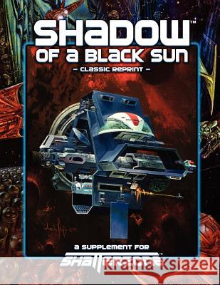 Shadow of a Black Sun (Classic Reprint): A Supplement for Shatterzone Steven Brown Shaun Horner 9781938270017 Precis Intermedia - książka