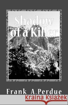 Shadow of a Killer: the Dark Side of Paradise Perdue, Frank A. 9781500699543 Createspace - książka