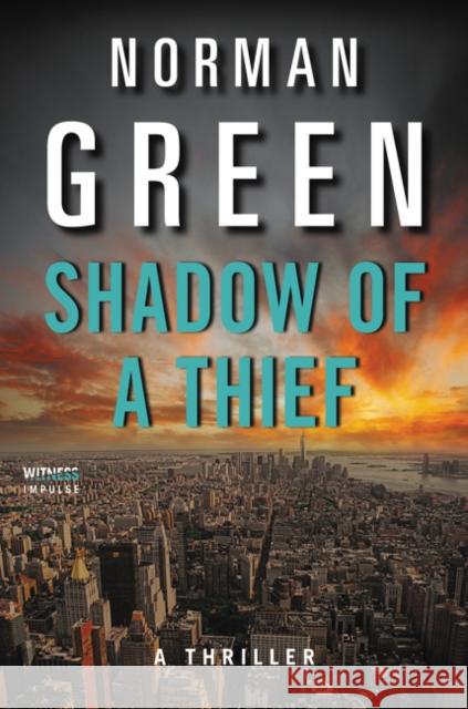 Shadow of a Thief: A Thriller Norman Green 9780062672797 Witness Impulse - książka