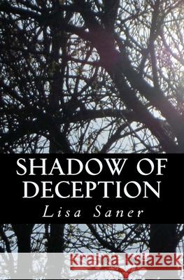 Shadow of Deception Lisa Saner 9781508826026 Createspace - książka