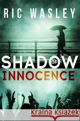 Shadow of Innocence Ric Wasley 9780692316146 Tell-Tale Publishing Group - książka