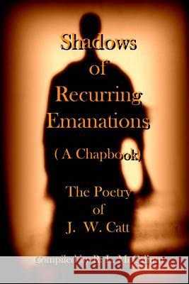 Shadow of Recurring Emanations: (A Chapbook) McCallum, R. L. 9781717572905 Createspace Independent Publishing Platform - książka