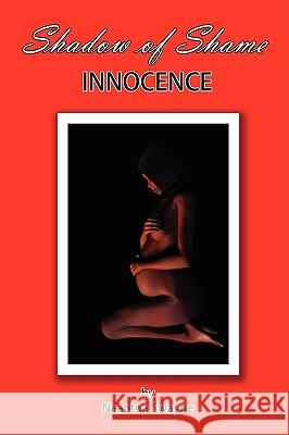 Shadow of Shame: Innocence Swayne, Naaotua 9781438918273 Authorhouse - książka