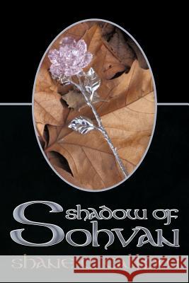 Shadow of Sohvan Shane C. Callow 9781456739911 Authorhouse - książka