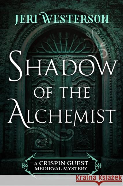 Shadow of the Alchemist Jeri Westerson 9781625674050 Jabberwocky Literary Agency, Inc. - książka