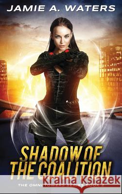 Shadow of the Coalition Jamie a. Waters 9781949524079 Jamie Waters - książka
