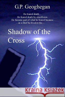 Shadow Of The Cross Geoghegan, G. P. 9781440433665 Createspace - książka