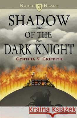 Shadow of the Dark Knight Cynthia S. Griffith Sarah Lowe 9781494325374 Createspace - książka