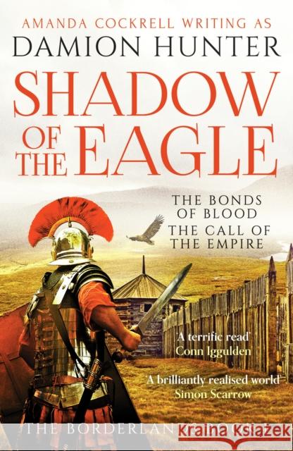 Shadow of the Eagle: 'A terrific read' Conn Iggulden Damion Hunter 9781804361016 Canelo - książka