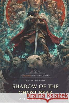 Shadow of the Ghost Bear Zackery Arbela 9781798136966 Independently Published - książka