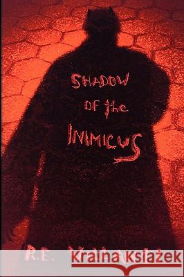 Shadow of the Inimicus R. E. Villanti 9781441588425 Xlibris Corporation - książka