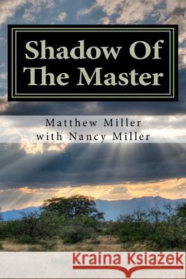 Shadow Of The Master Miller, Nancy H. 9781469936253 Createspace - książka