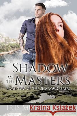 Shadow of the Masters Iris Munchinsky 9781486623334 Word Alive Press - książka