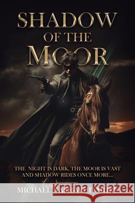 Shadow Of The Moor Michael Nash-Whitmore 9781805418443 Michael Nash-Whitmore - książka