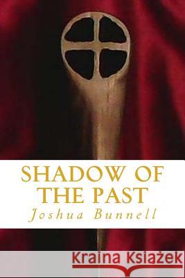 Shadow of the Past: A Cody / McIntire Mystery Joshua Bunnell 9781484849712 Createspace - książka