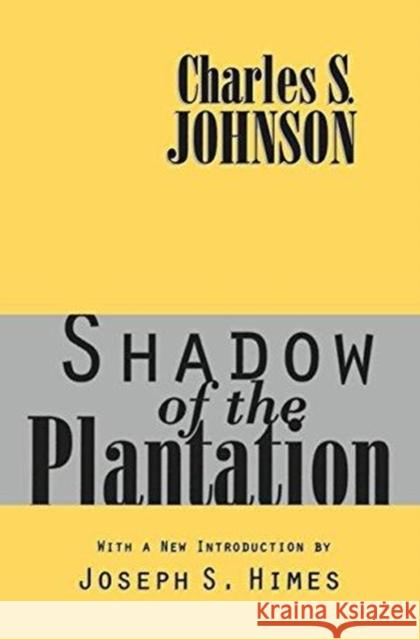 Shadow of the Plantation Charles Johnson 9781138532496 Taylor and Francis - książka