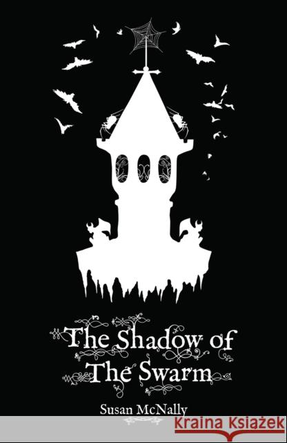 Shadow of the Swarm  McNally, Susan 9781782262923 The Morrow Secrets Trilogy - książka