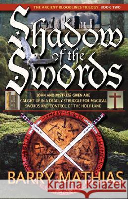 Shadow of the Swords: Book 2 of the Ancient Bloodlines Trilogy Mathias, Barry 9781897435137 Agio Publishing House - książka