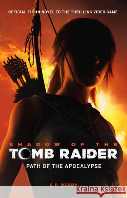Shadow of the Tomb Raider - Path of the Apocalypse S. D. Perry 9781785659911 Titan Books (UK) - książka