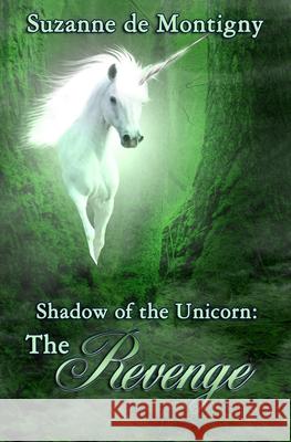 Shadow of the Unicorn: The Revenge Suzanne D 9780228630418 BWL Publishing Inc. - książka