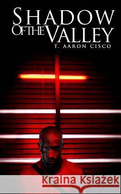 Shadow of the Valley T. Aaron Cisco 9781727883190 Createspace Independent Publishing Platform - książka