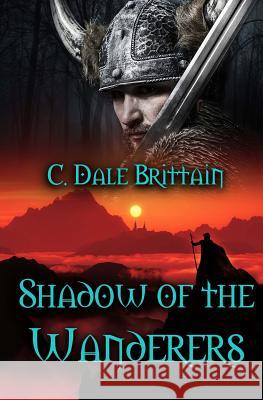 Shadow of the Wanderers C Dale Brittain 9781729639139 Createspace Independent Publishing Platform - książka