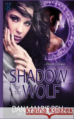 Shadow of the Wolf Dana Marie Bell 9781984955630 Createspace Independent Publishing Platform - książka