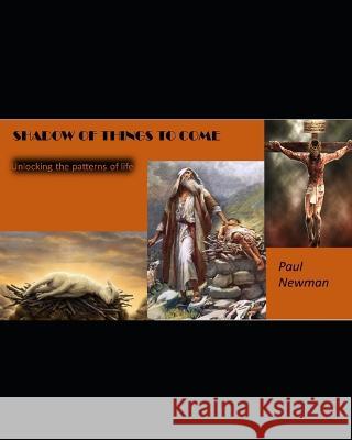 Shadow of Things to Come: Patterns Paul Newman 9798366276351 Independently Published - książka