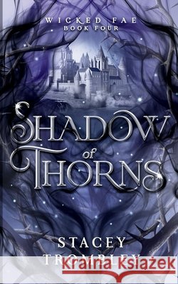 Shadow of Thorns Stacey Trombley 9798988748120 Stacey Trombley - książka