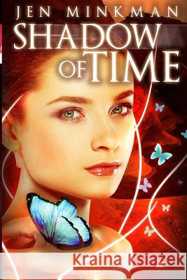 Shadow of Time Jen Minkman 9781480242234 Createspace - książka