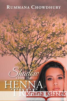 Shadow Over The Henna Tree Chowdhury, Rummana 9781524552602 Xlibris - książka