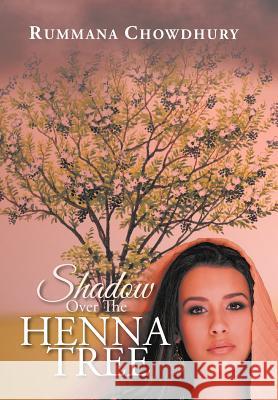 Shadow Over The Henna Tree Chowdhury, Rummana 9781524552619 Xlibris - książka