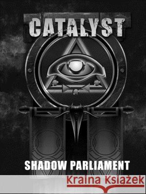 Shadow Parliament - A Catalyst RPG Campaign Cherry Picked Games 9781329768116 Lulu.com - książka