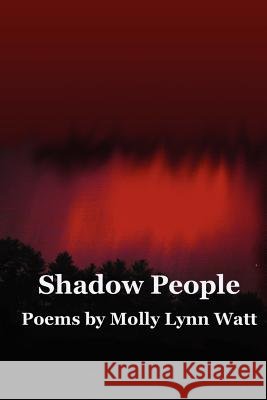 Shadow People Molly Lynn Watt 9781430305958 Lulu.com - książka