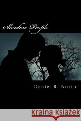 Shadow People Daniel R. North 9781519601445 Createspace Independent Publishing Platform - książka