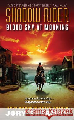 Shadow Rider: Blood Sky at Morning Jory Sherman 9780060885281 HarperCollins Publishers - książka
