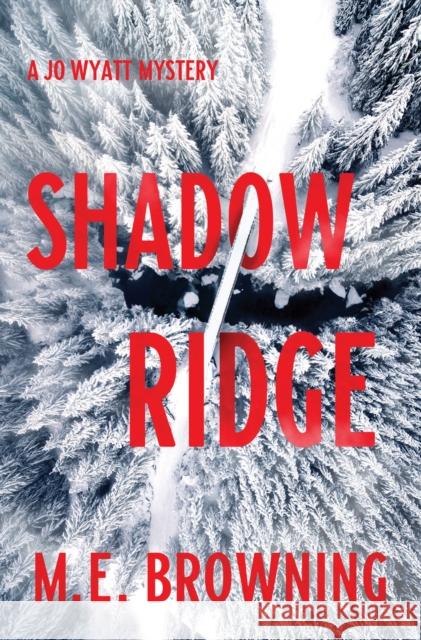 Shadow Ridge: A Jo Wyatt Mystery M. E. Browning 9781643855356 Crooked Lane Books - książka
